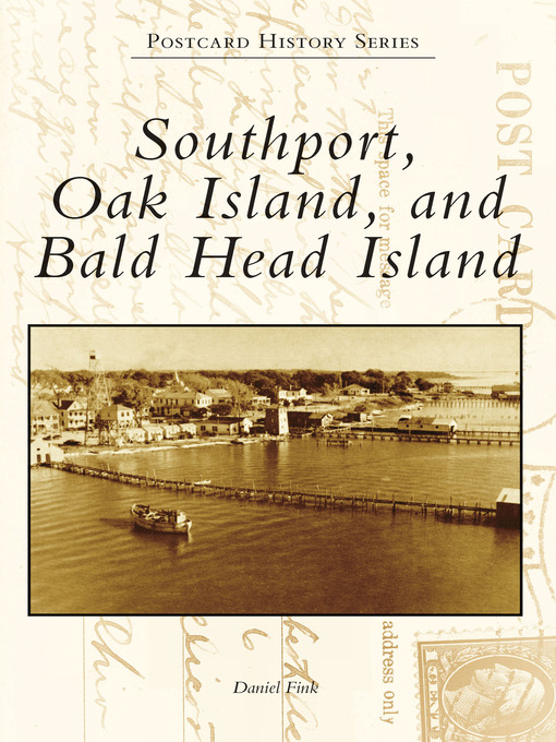 Title details for Southport, Oak Island, and Bald Head Island by Daniel Fink - Available